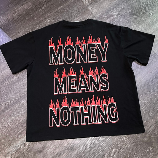Money Means Nothing Flames T-Shirt
